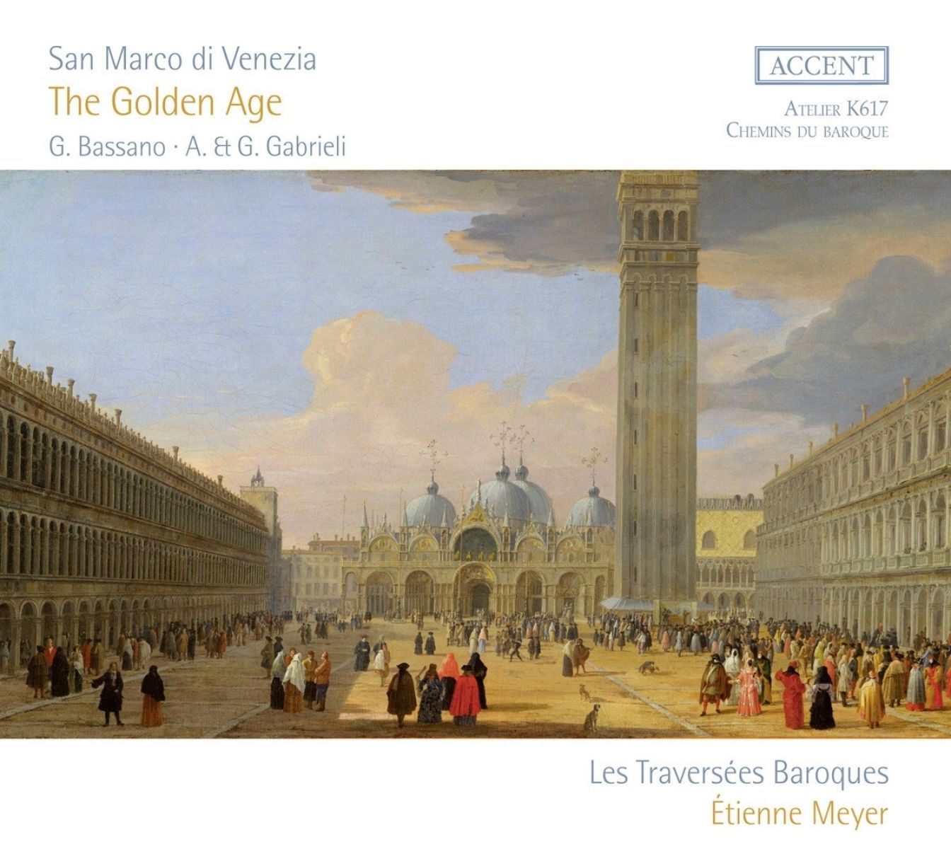 Les Traverdées Baroques, Étienne Meyer - San Marco Di Venezia: The Golden Age