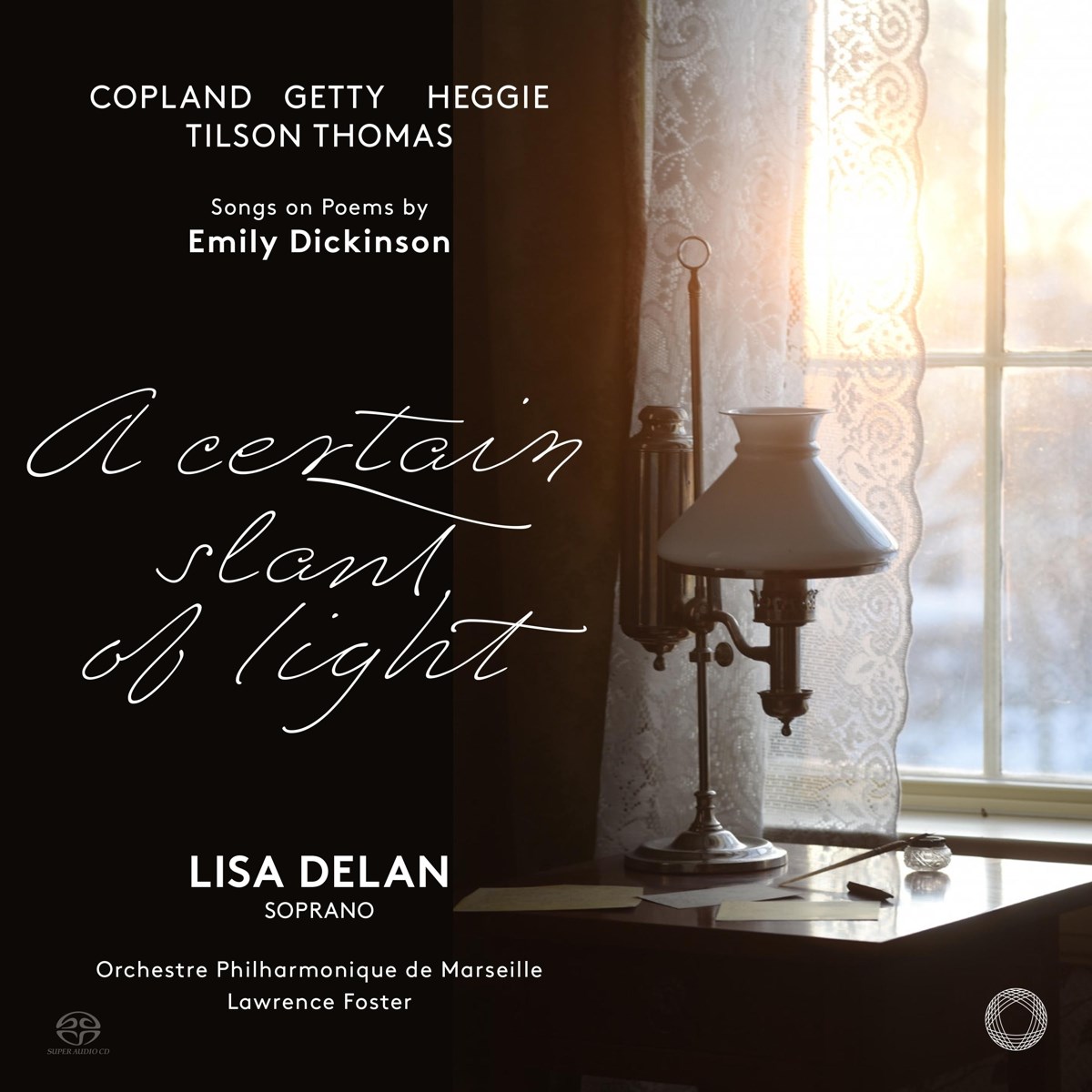 Afbeelding van Lisa Delan, Lawrence Foster - A Certain Slant of Light Songs on Poems of Emily Dickinson
