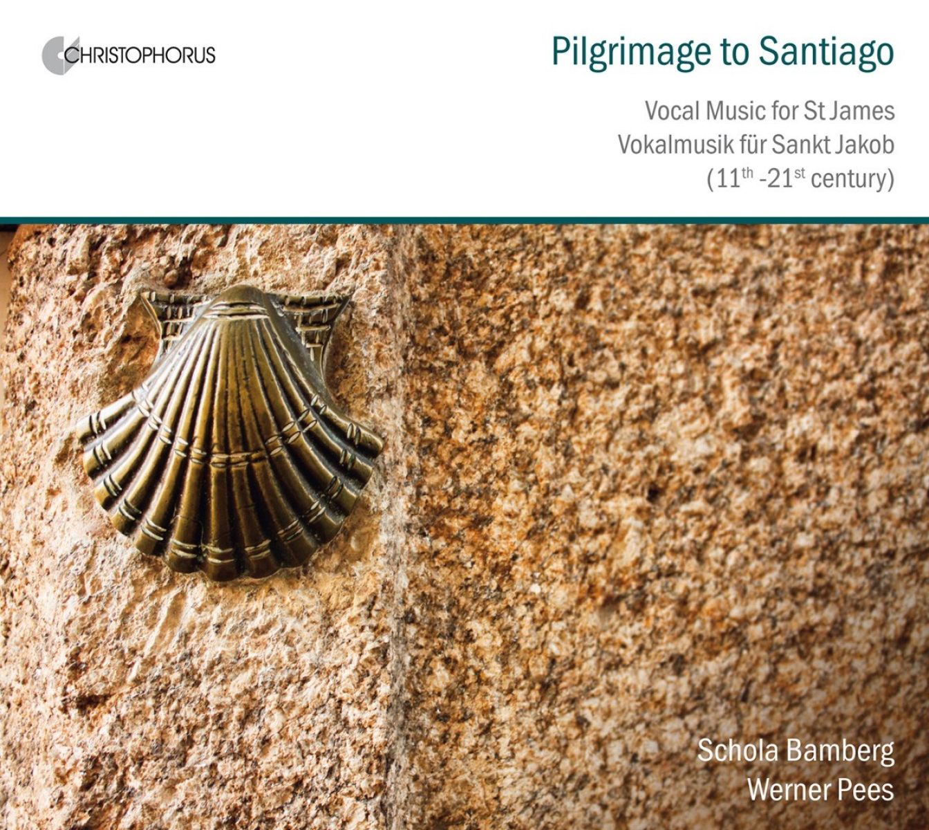 Schola Bamberg, Werner Pees - Pilgrimage To Santiago: Vocal Music For St James, 11th To 21st Century = Vokalmusik Fu?r Sankt Jakob