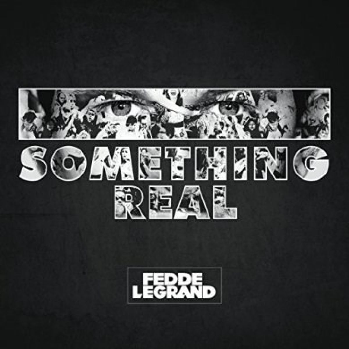 Fedde Le Grand - Something Real
