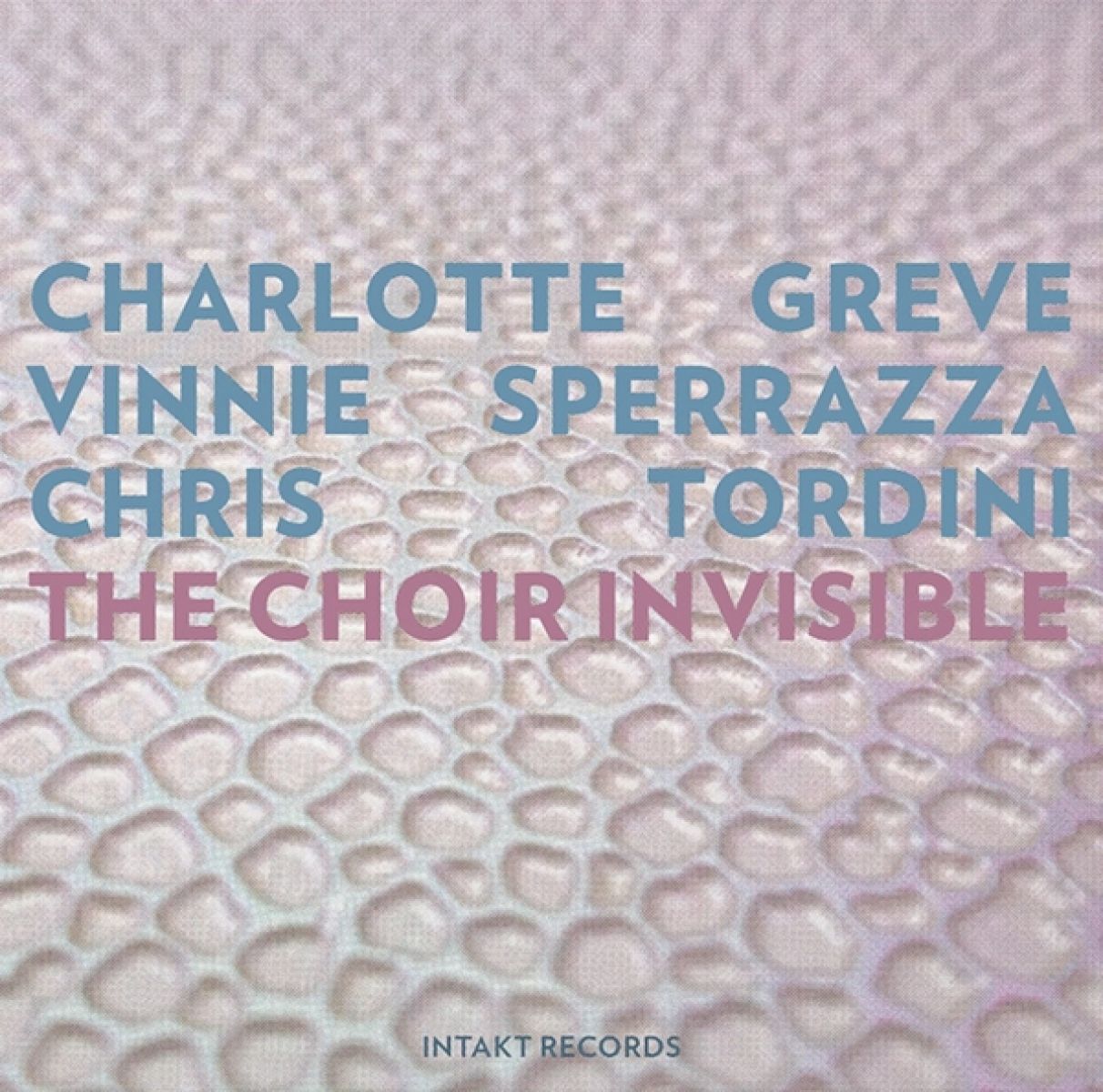 Afbeelding van Chris Tordini, Charlotte Greve, Vinnie Sperrazza - The Choir Invisible