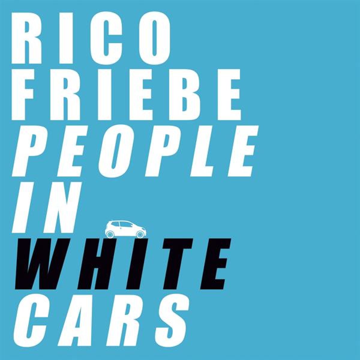 Afbeelding van Rico Friebe - People In White Cars