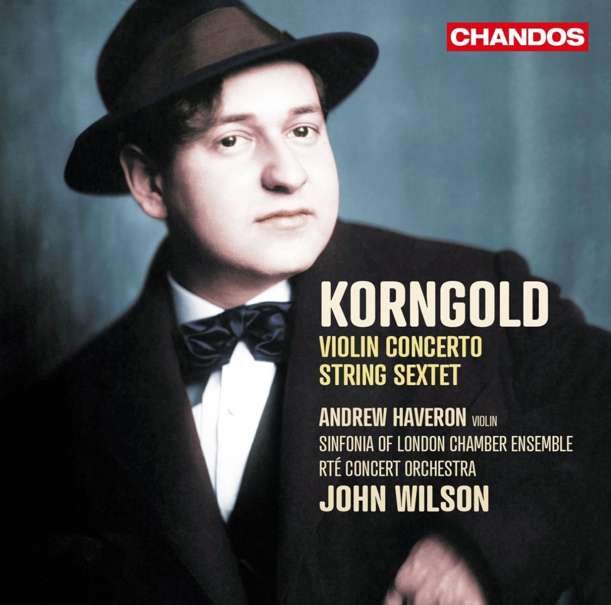 Andrew Haveron, Sinfonia Of London Chamber Ensemble, RTÉ Concert Orchestra, John Wilson - Korngold: Violin Concerto | String Sextet