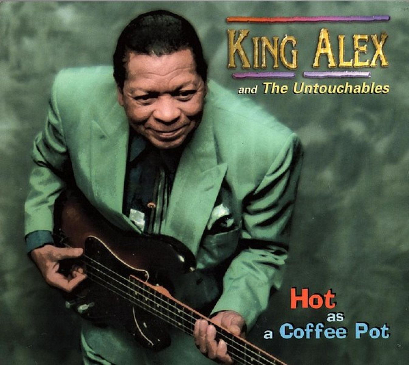 Afbeelding van King Alex & The Untouchables - Hot As A Coffee Pot