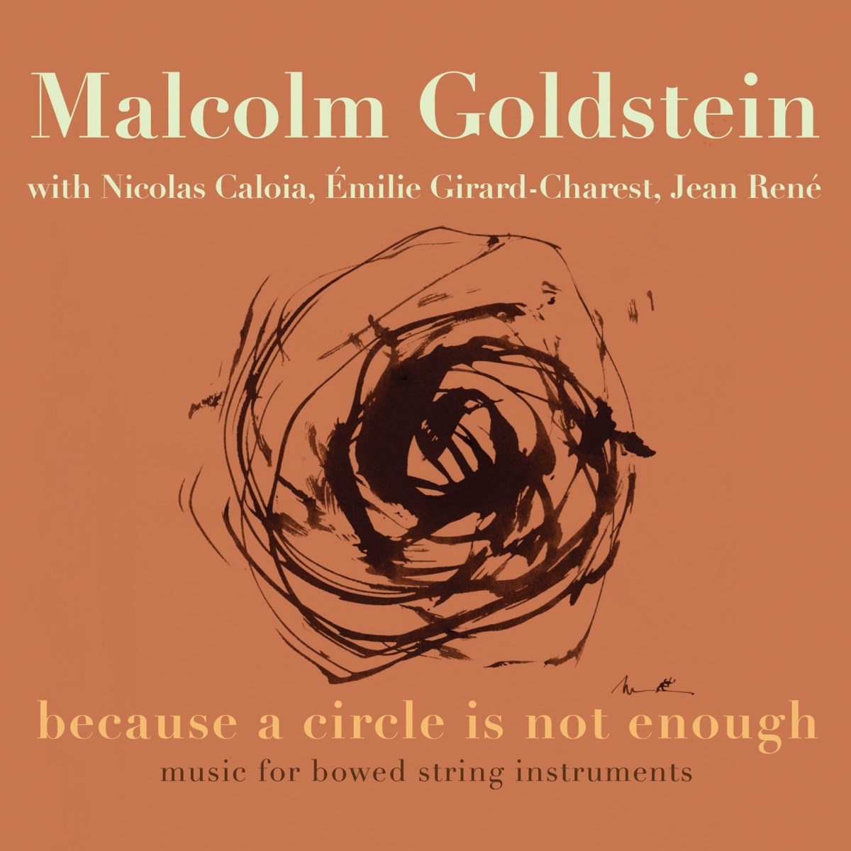 Afbeelding van Malcolm Goldstein, Jean René, Émilie Girard-Charest, Nicolas Caloia, - Because A Circle Is Not Enough - Music For Bowed String Instruments
