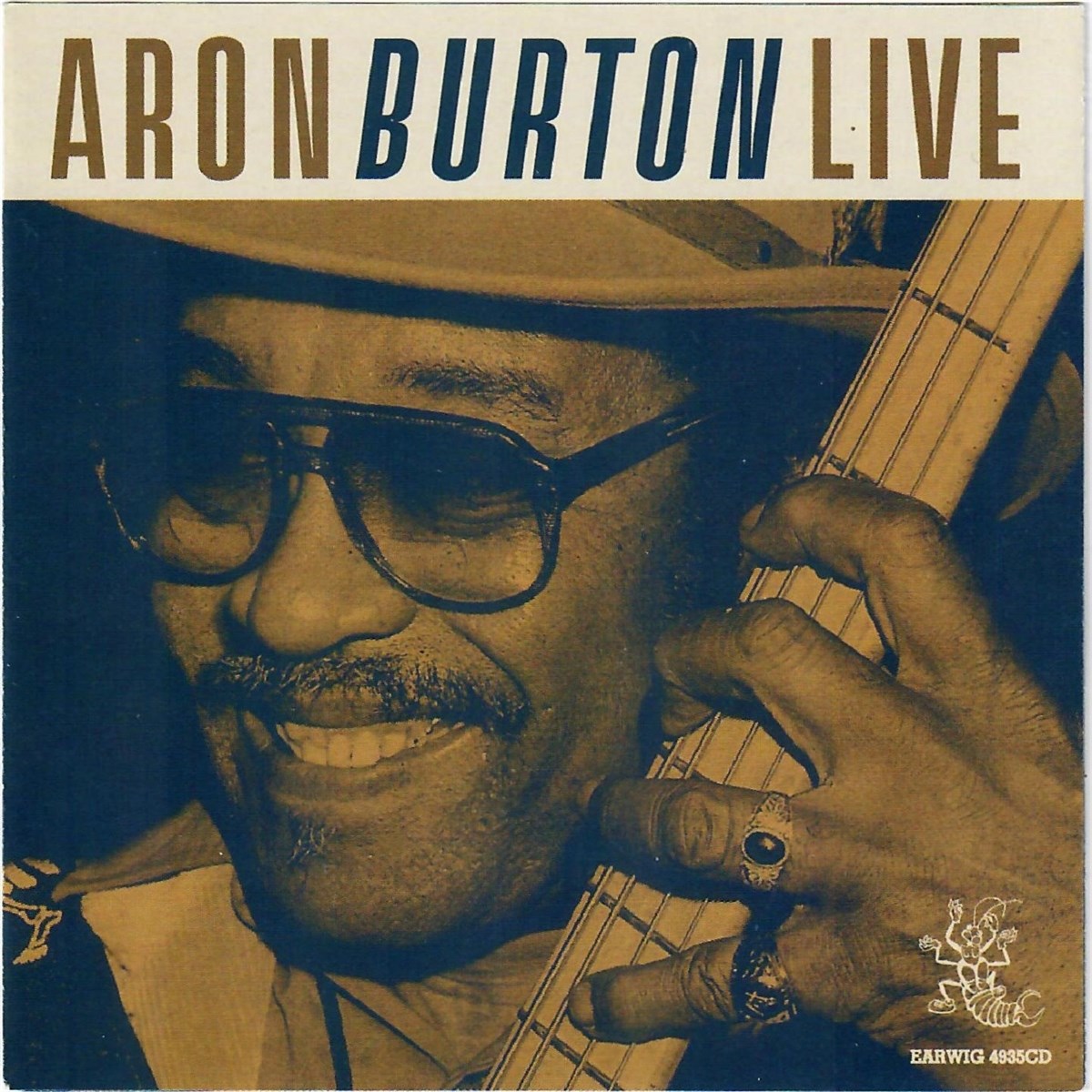 Aron Burton - Live At Buddy Guy's Legends