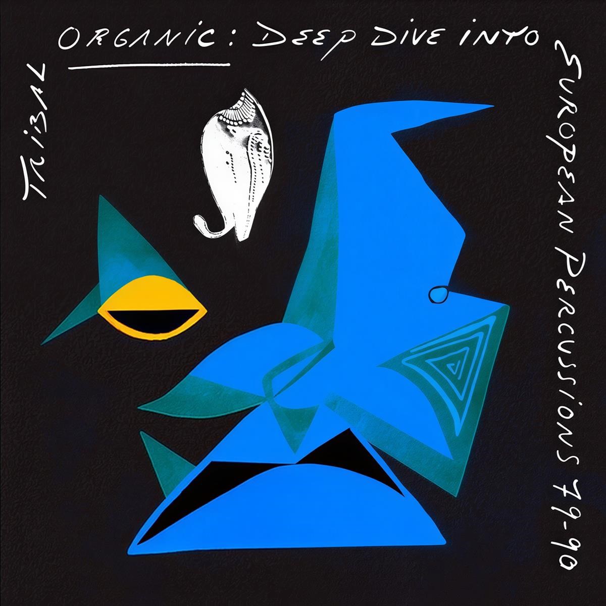 Various Artists - Tribal Organic: Deep Dive Into European Percussions 79-90