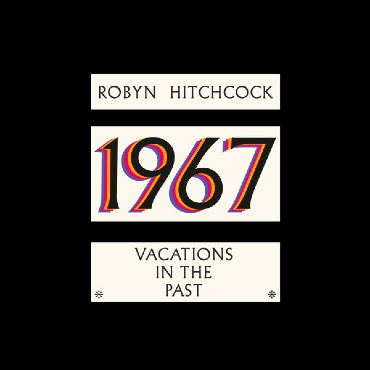 Afbeelding van Robyn Hitchcock - 1967 - Vacations In The Past