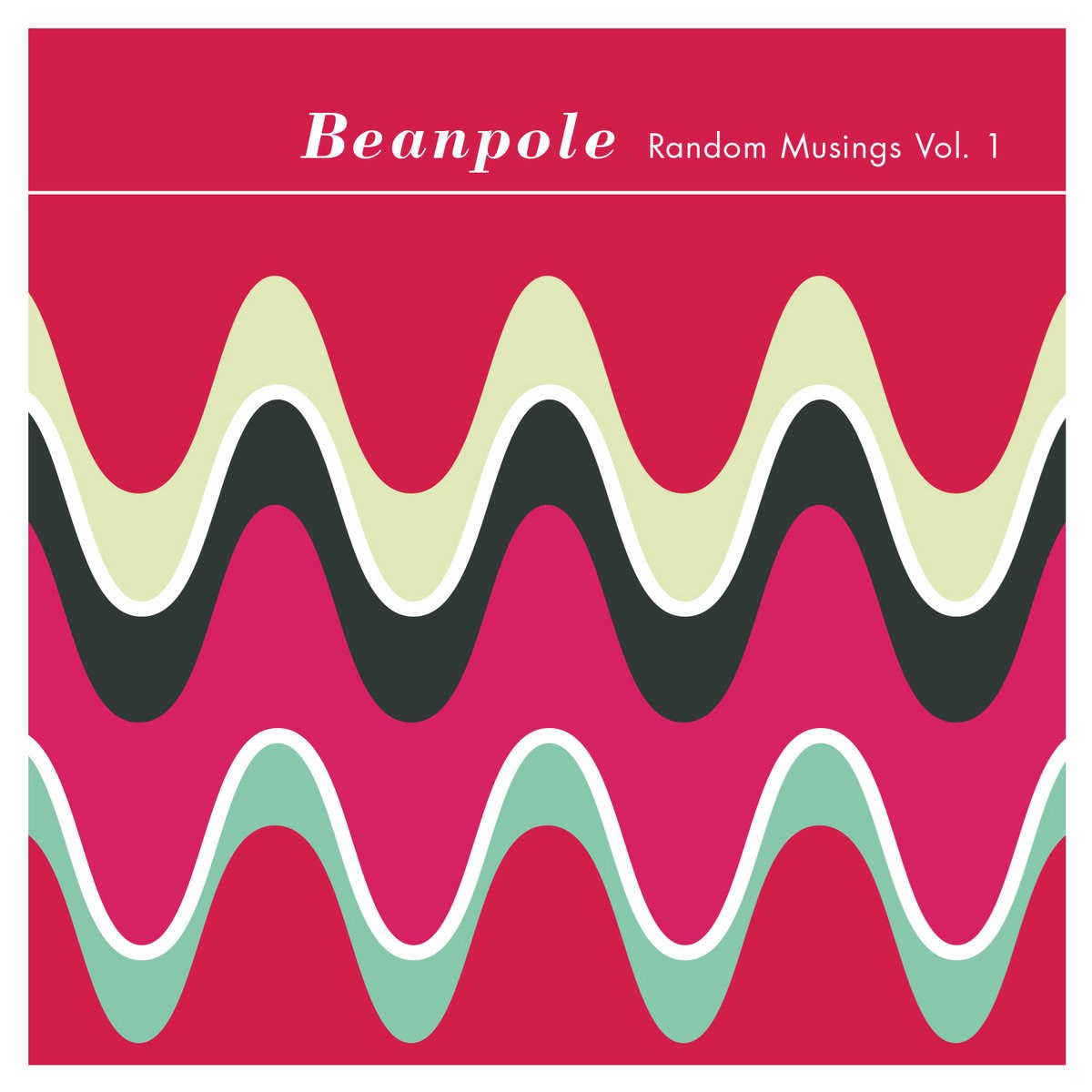 Beanpole - Random Musings Vol. 1