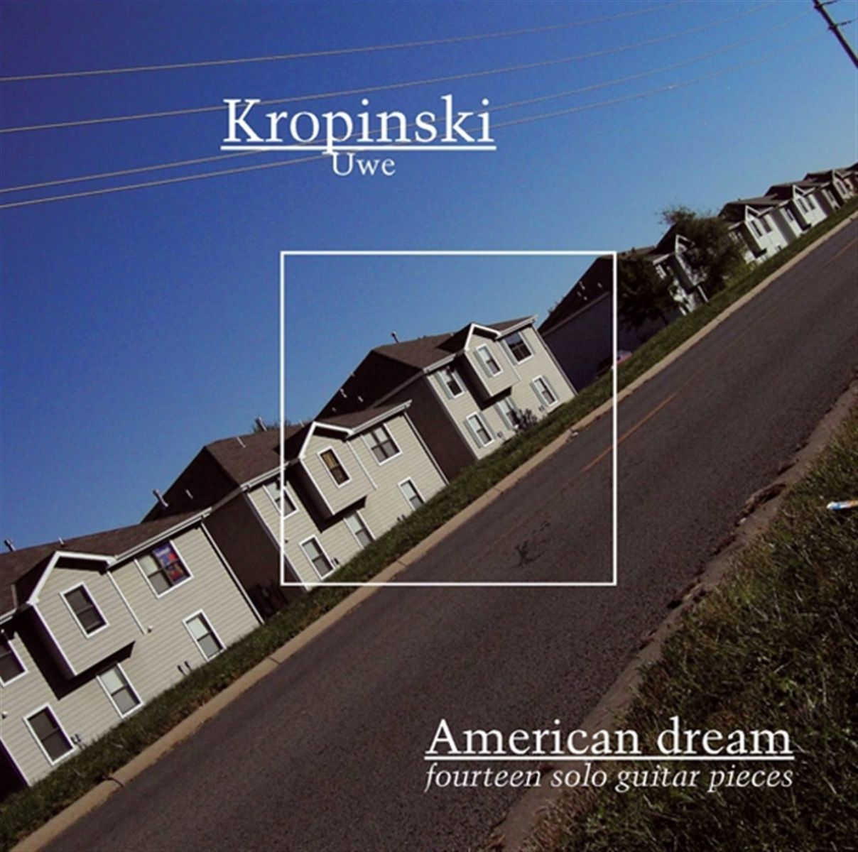 Afbeelding van Uwe Kropinski - American Dream (Fourteen Solo Guitar Pieces)