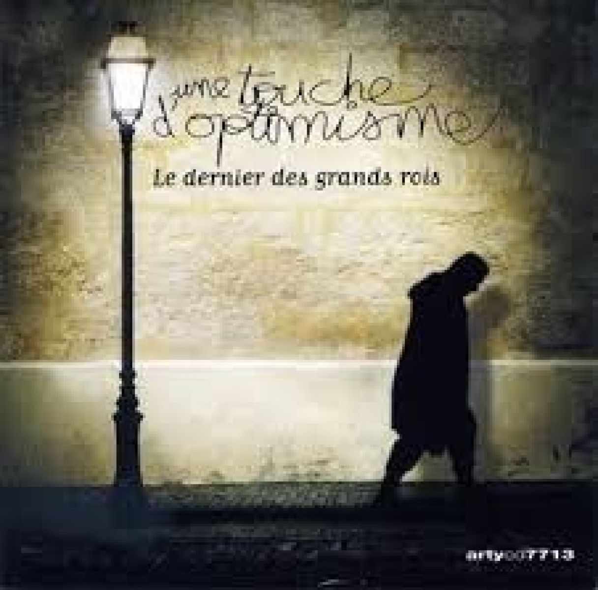 Afbeelding van Une Touche D'Optimisme - Le Dernier Des Grands Rois