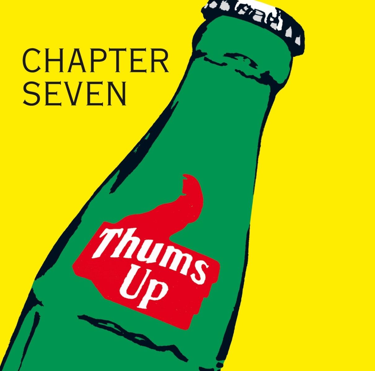 Chapter Seven - Thums Up