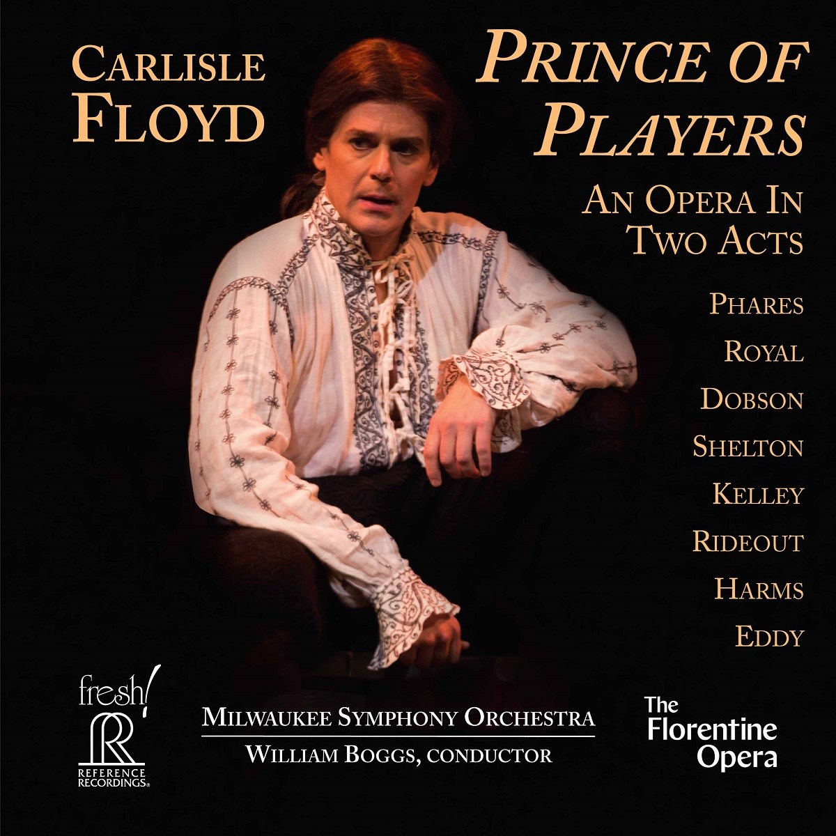 Afbeelding van The Milwaukee Symphony Orchestra, Florentine Opera Company, William Boggs - Floyd: Prince Of Players: An Opera In Two Acts