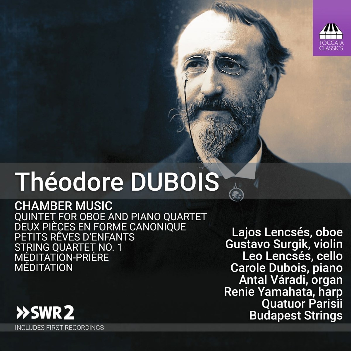 Lajos Lencsés, Luiz Gustavo Surgik, Leo Lencsés, Quatuor Parisii, Budapest Strings - Théodore Dubois: Chamber Music