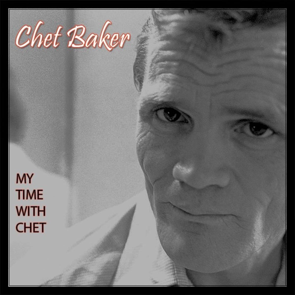 Chet Baker - My Time With Chet