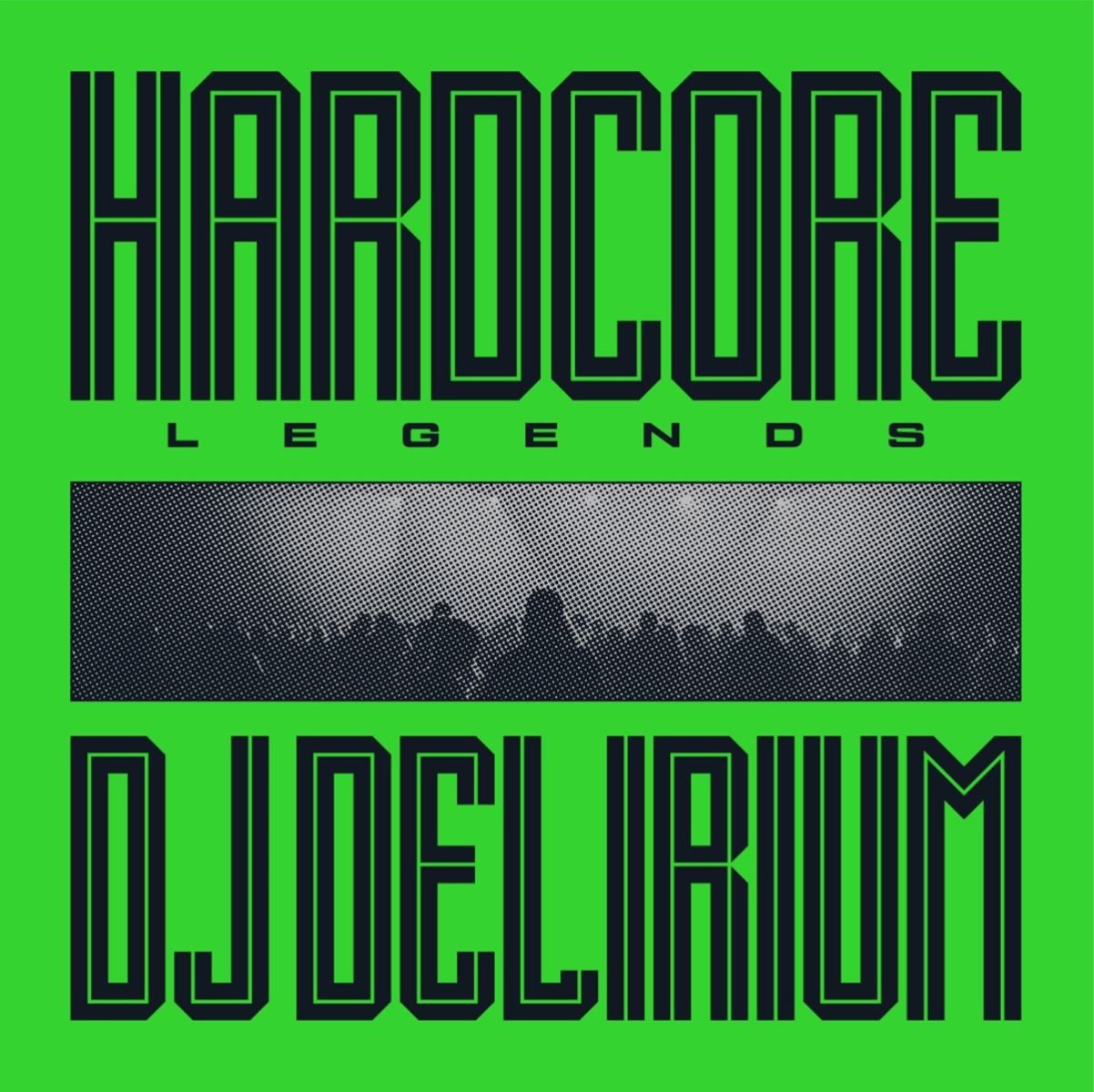 Afbeelding van DJ Delirium - Hardcore Legends