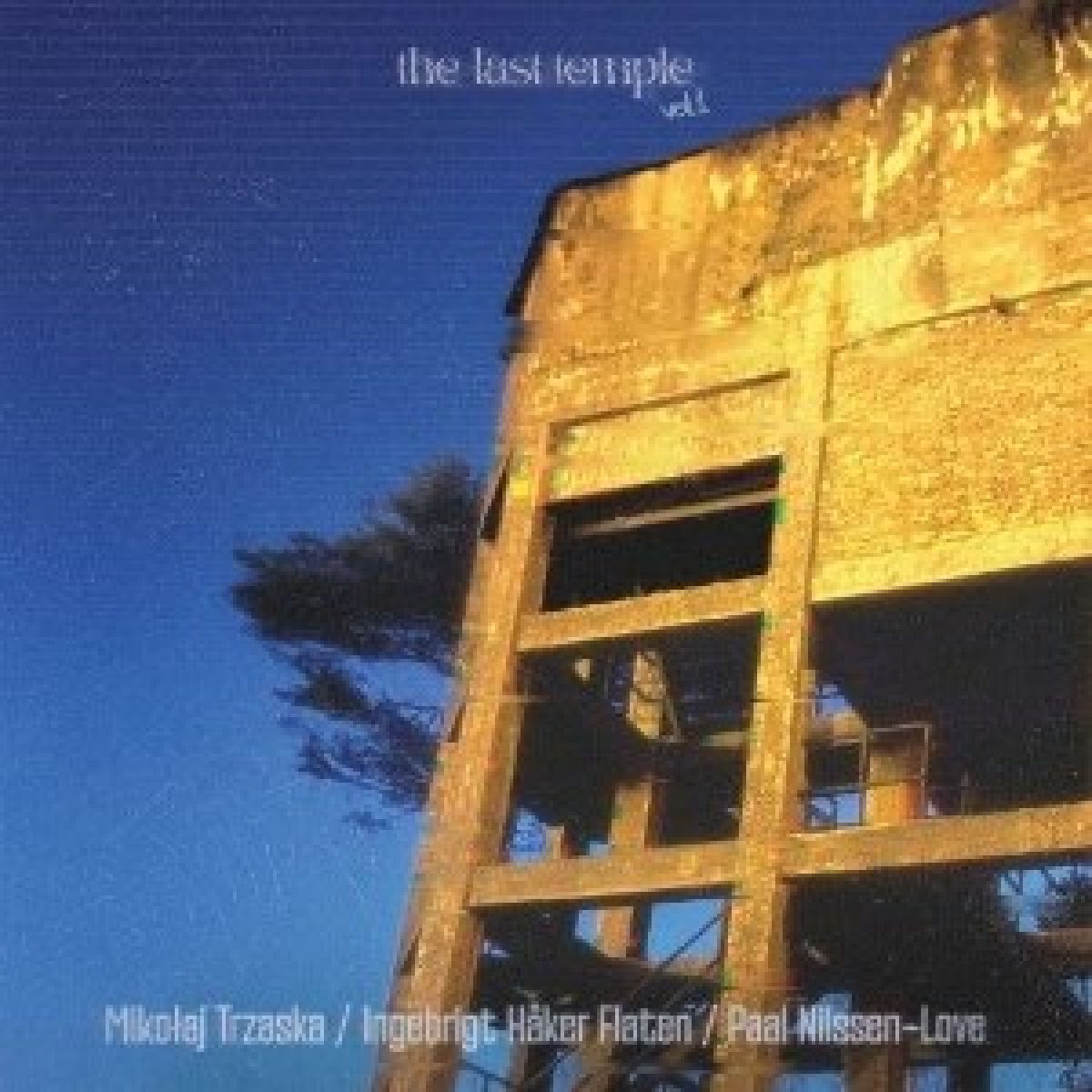 Afbeelding van Mikolaj Trzaska, Ingebrigt Haker Flaten & Paal Nilssen-Love - The Last Temple Vol. 1