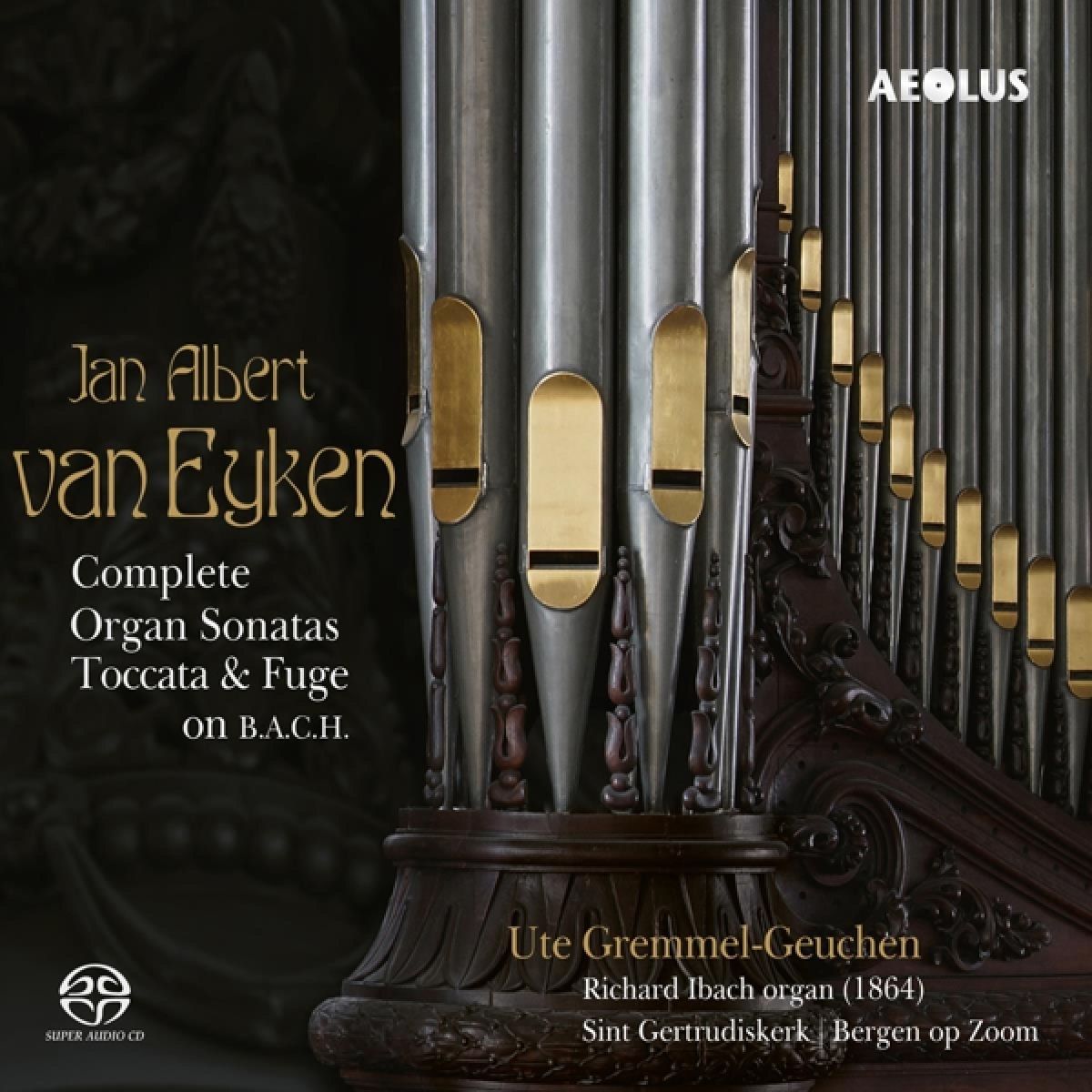 Afbeelding van Ute Gremmel-Geuchen - Van Eyken: Complete Organ Sonatas, Toccata & Fuge