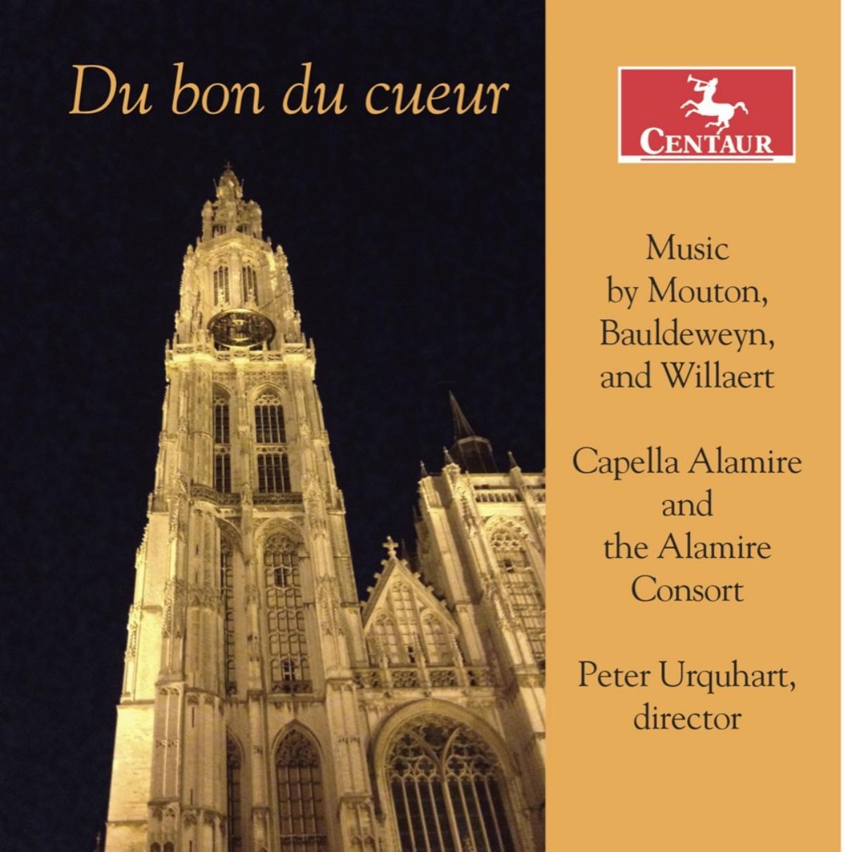 Capella Alamire And The Alamire Consort, Peter Urquhart - Du Bon Du Coeur