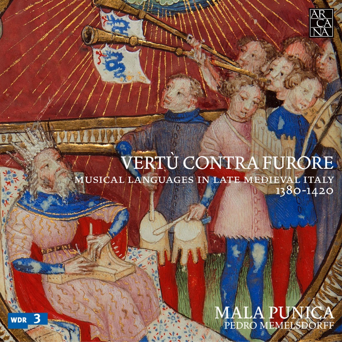 Mala Punica, Pedro Memelsdorff - Vertù Contra Furore (Musical Languages In Late Medieval Italy 1380-1420)