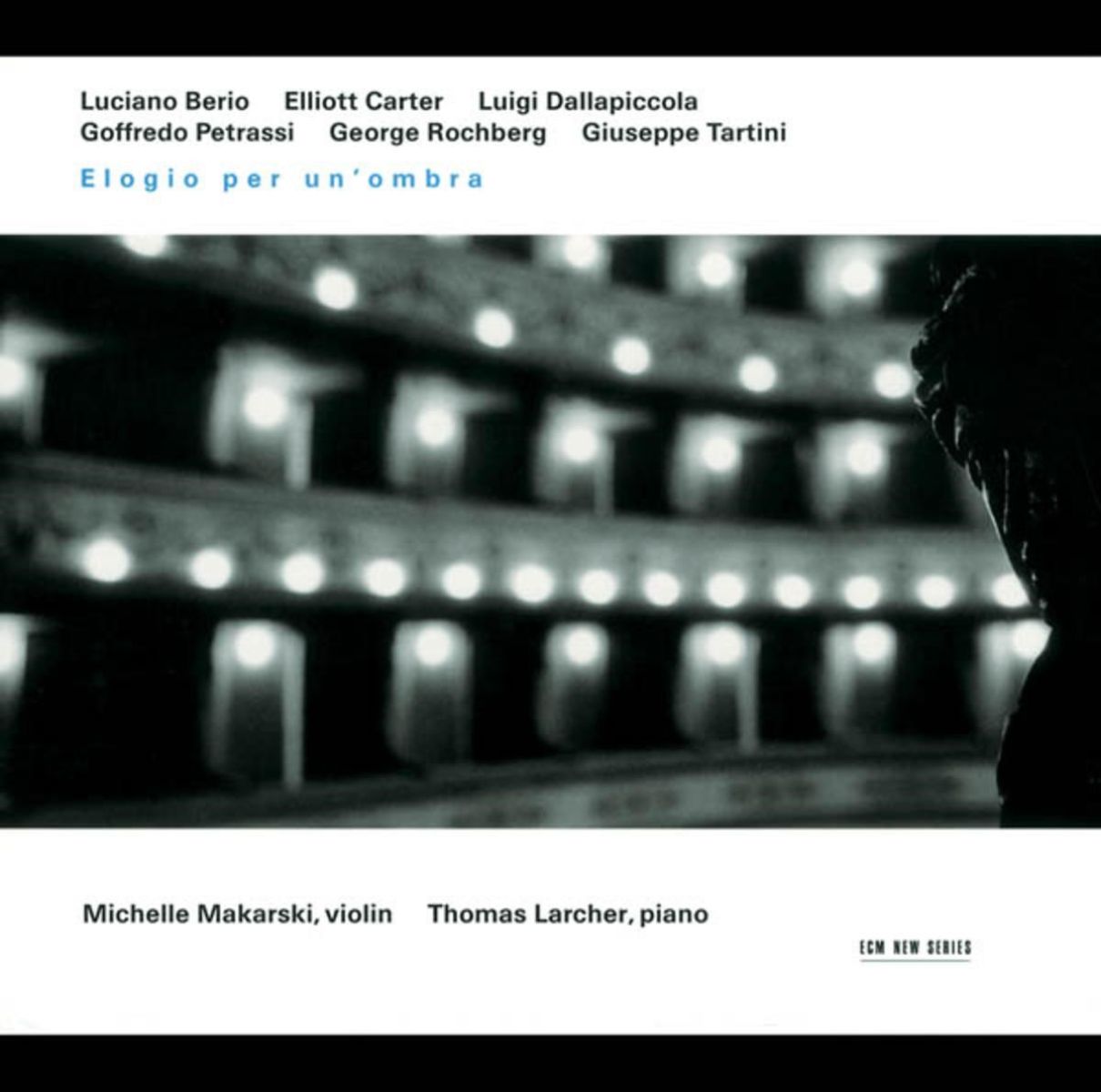 Afbeelding van Michelle Makarski & Thomas Larcher - Elogio Per Un'Ombra
