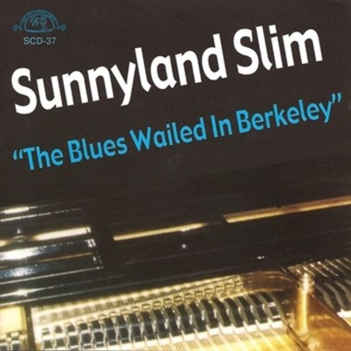 Sunnyland Slim - The Blues Wailed In Berkeley