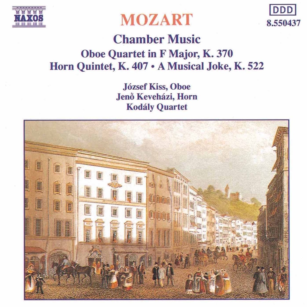 Afbeelding van József Kiss, Jeno Keveházi, Kodály Quartet - Mozart: Chamber Music (Oboe Quartet In F Major, K. 370 | Horn Quintet, K. 407 | A Musical Joke, K. 522)