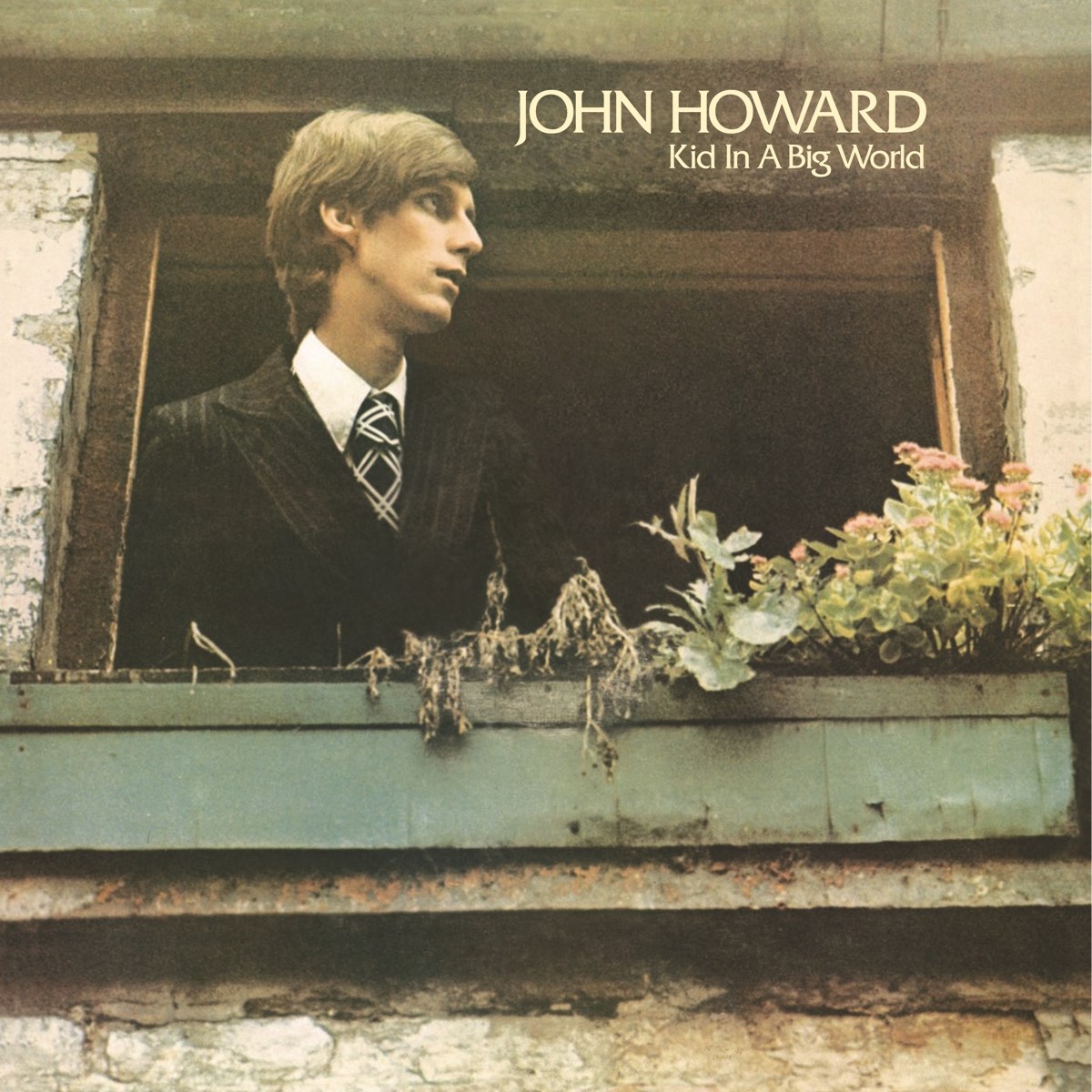 John Howard - Kid In A Big World + The Original Demos