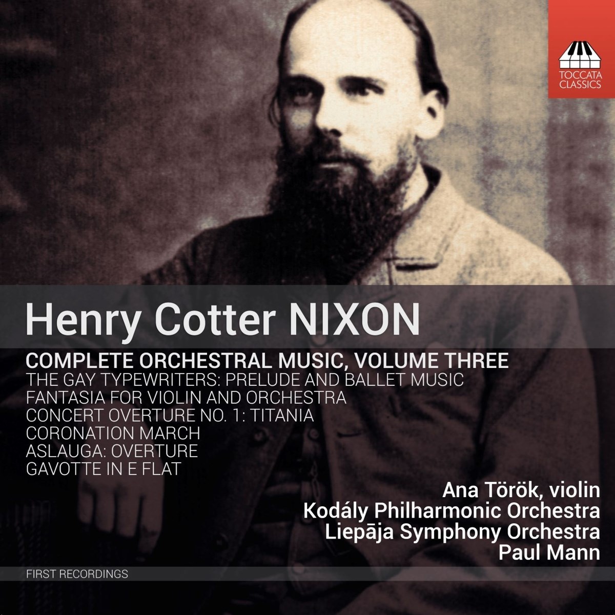 Ana Török, Kodály Philharmonic Orchestra, Liepaja Symphony Orchestra, Paul Mann - Nixon: Complete Orchestral Music, Volume Three
