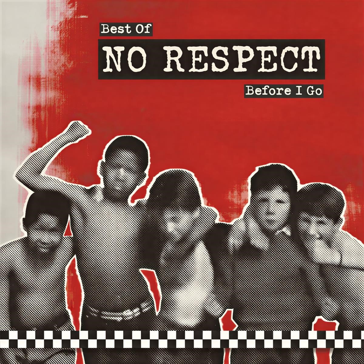 No Respect - Best Of - Before I Go