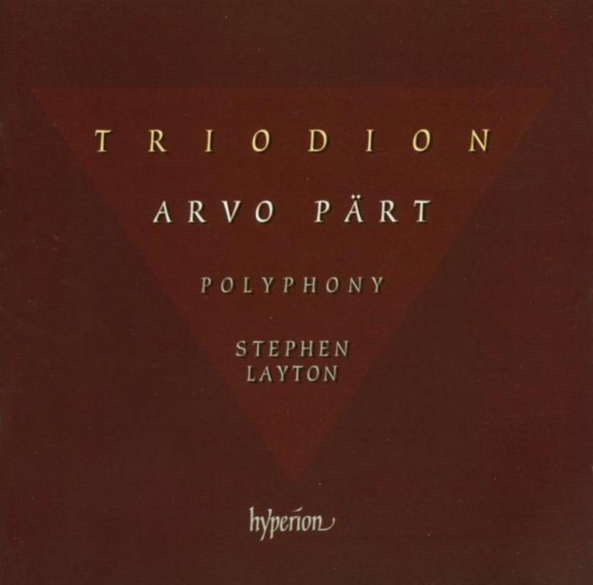 Polyphony, Stephen Layton - Pärt: Triodion & Other Choral Works
