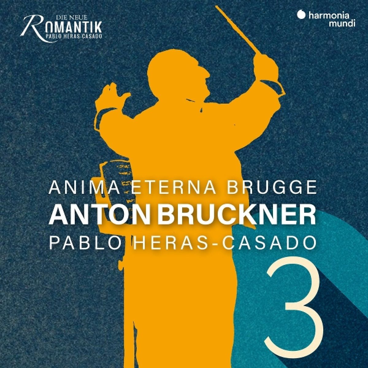 Pablo Heras-Casado Anima Eterna - Bruckner: Symphony No. 3 "Wagner Symphony"