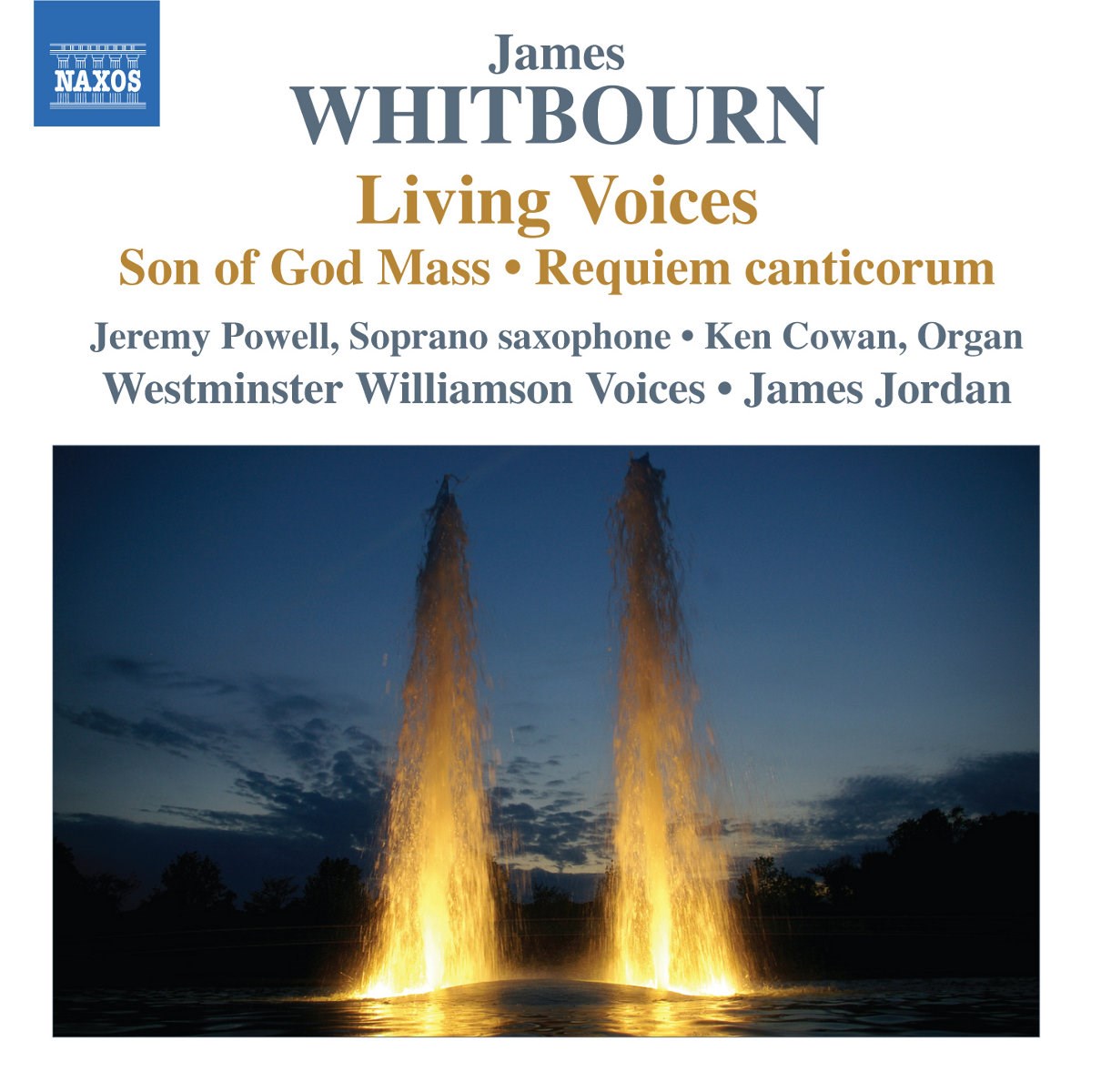 Jeremy Powell, Ken Cowan, Westminster Williamson Voices, James Jordan - Whitbourn: Living Voices | Son Of God Mass | Requim Canticorum