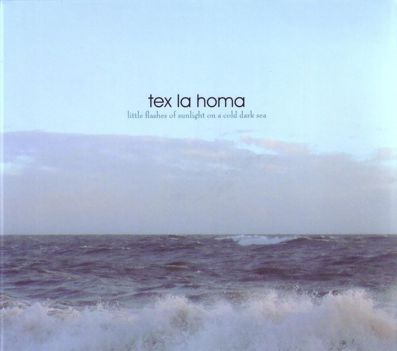 Afbeelding van Tex Laahoma - Little Flashes Of Sunlight On A Cold Dark Sea