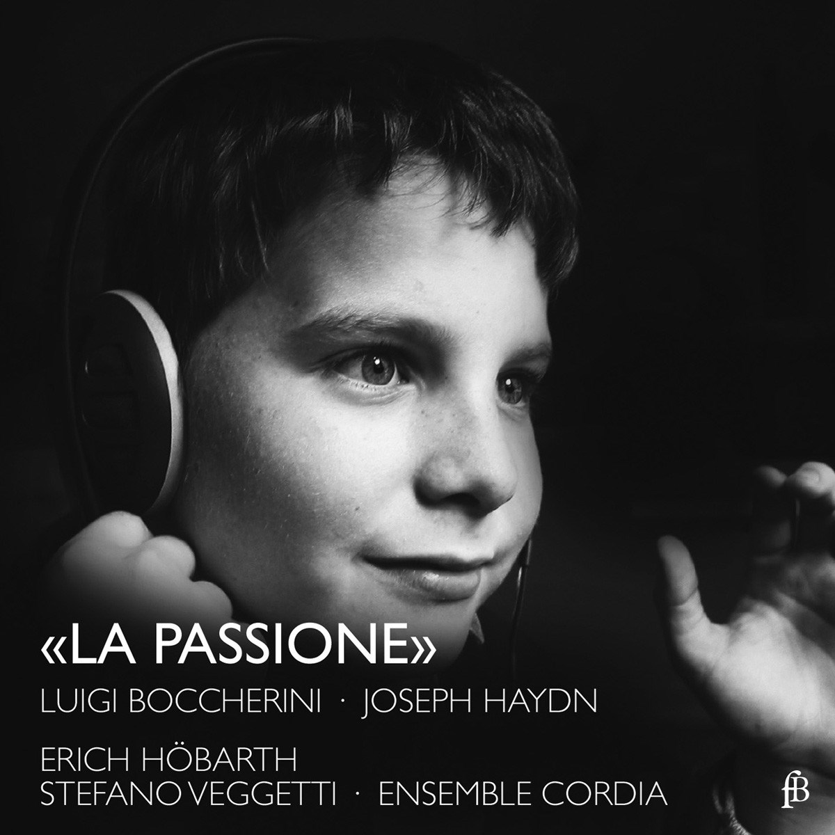 Afbeelding van Stefano Veggetti, Erich Höbarth, Ensemble Cordia - Haydn: La Passione
