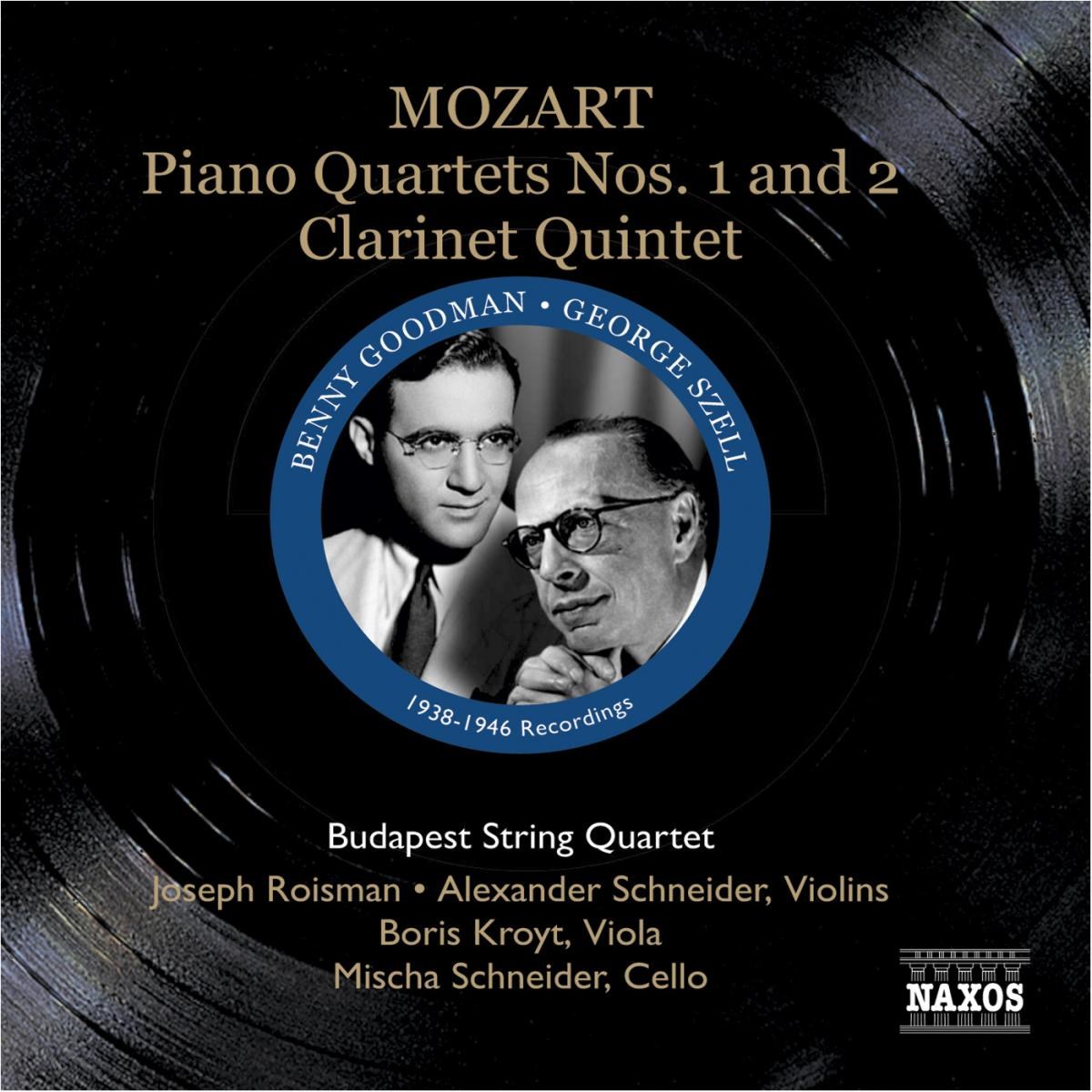 Benny Goodman, George Szell, Budapest String Quartet - Mozart: Piano Quartets Nos.1 & 2