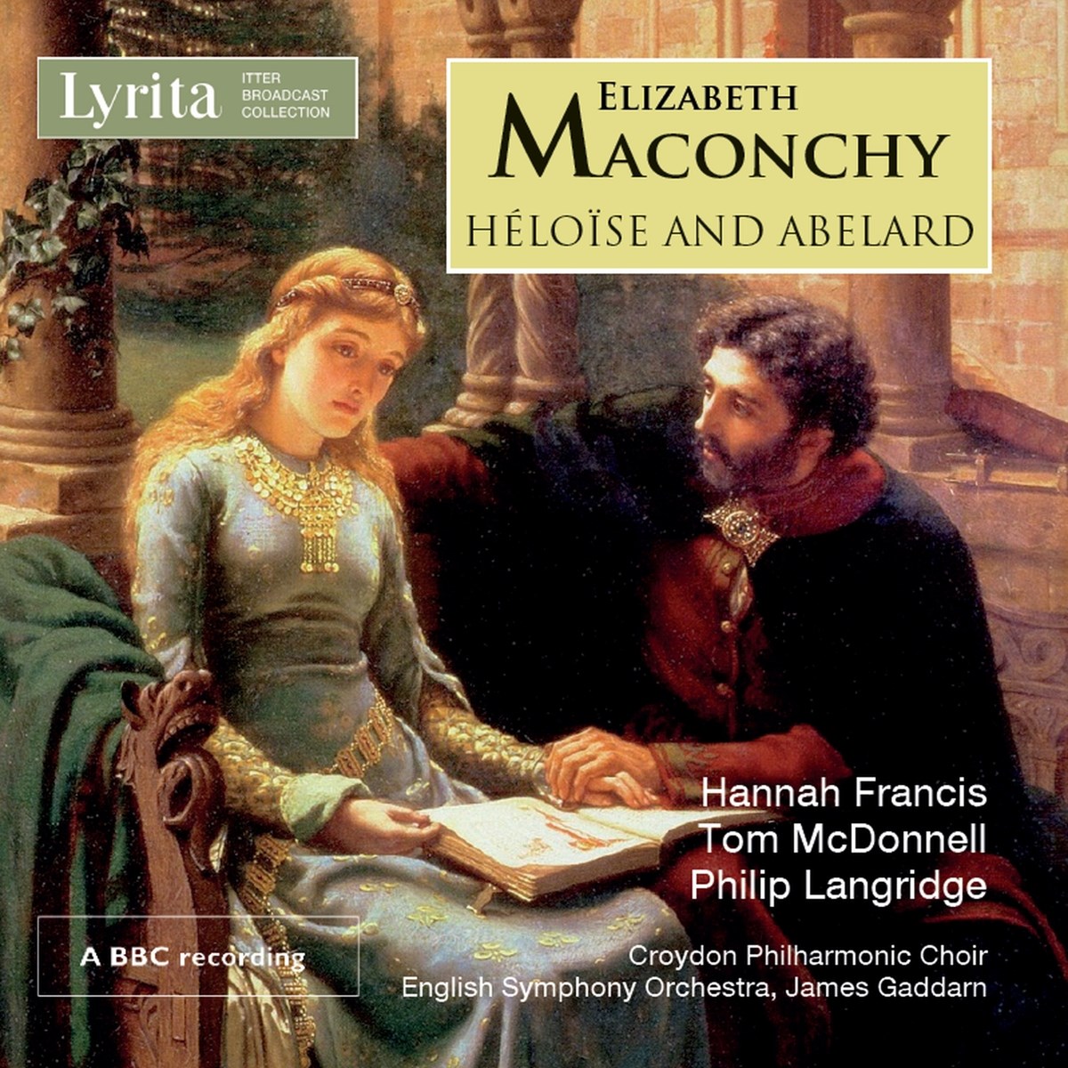 Hannah Francis, Tom McDonnell, Philip Langridge, Croydon Philharmonic Choir, English Symphony Orchestra, James Gaddarn - Héloïse And Abelard