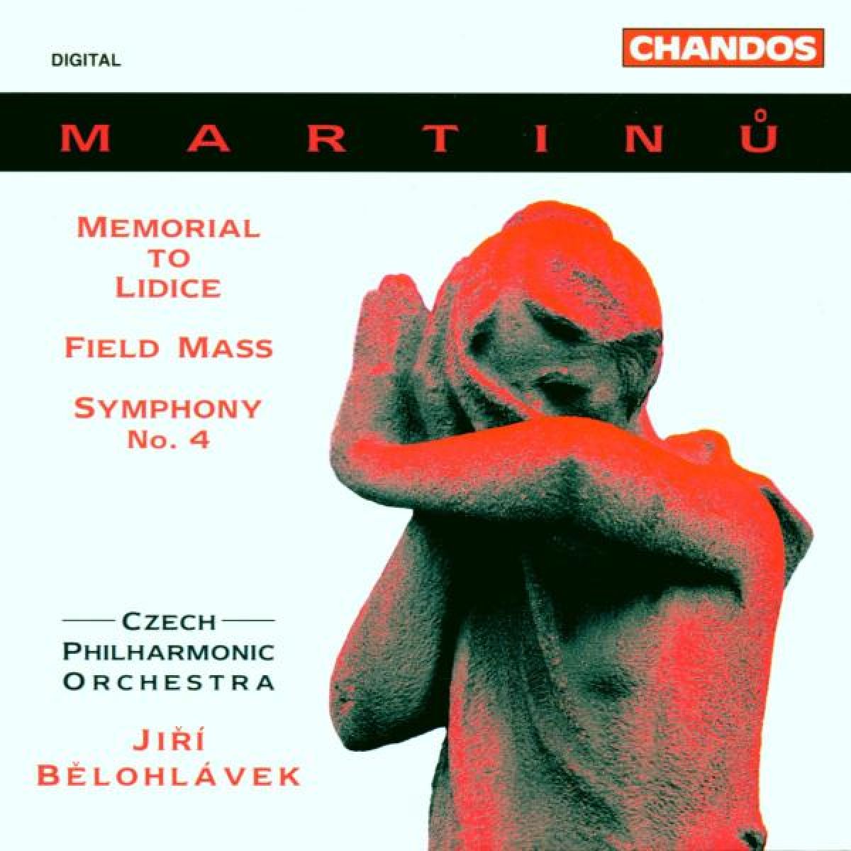 Ivan Kusnjer, Czech Philharmonic Orchestra, Jirí Belohlávek - Martinů: Field Mass | Lidice | Symphony No. 4