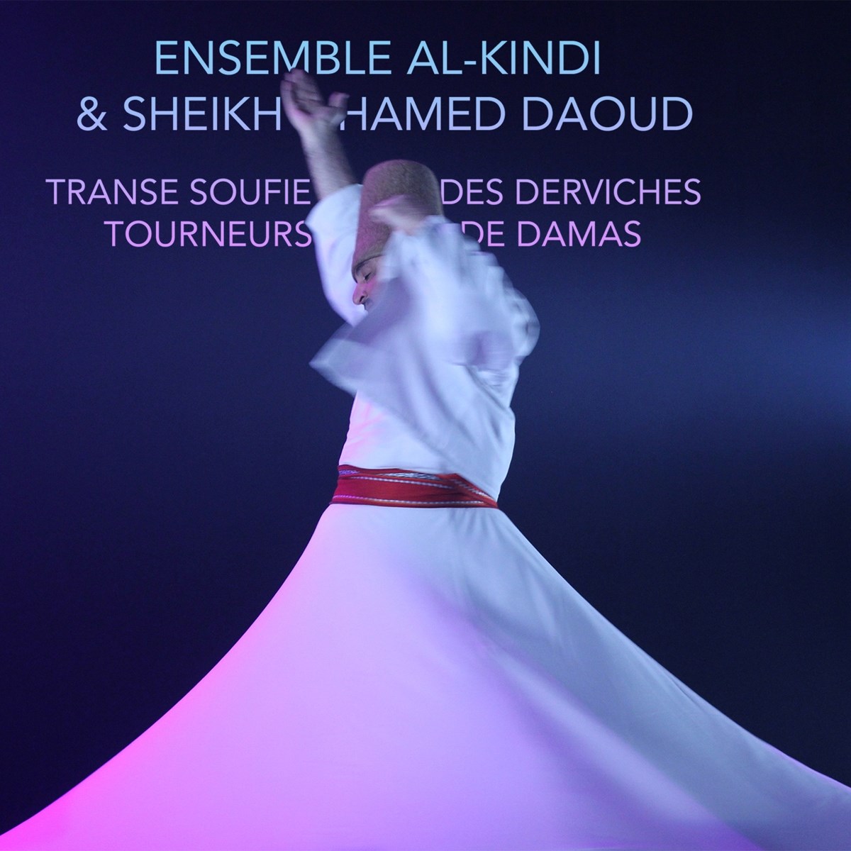 Afbeelding van Ensemble Al-Kindî & Sheikh Hamed Daoud - Sufi Trance Of The Whirling Dervishes Of Damascus