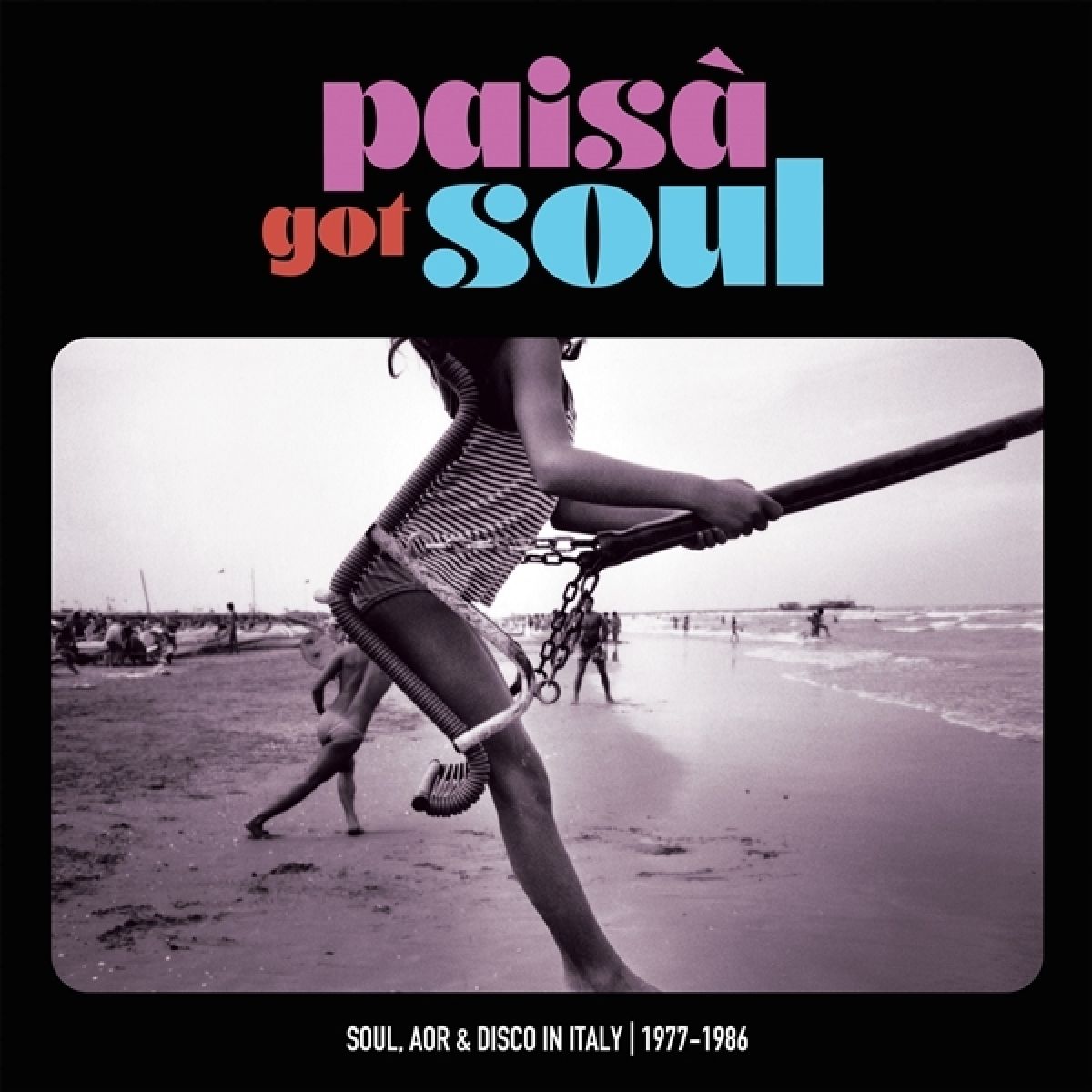 Various Artists - Paisà Got Soul (Soul, Aor & Disco In Italy 1977 - 1986)