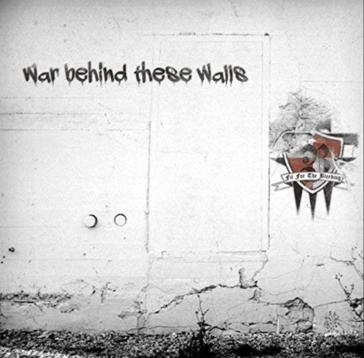 Afbeelding van Fit For The Bleeding - War Behind These Walls