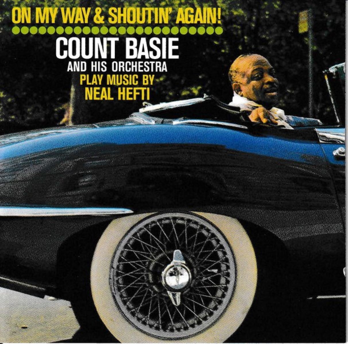 Count Basie Orchestra - On My Way & Shoutin' Again! + Not Now, I'll Tell You When