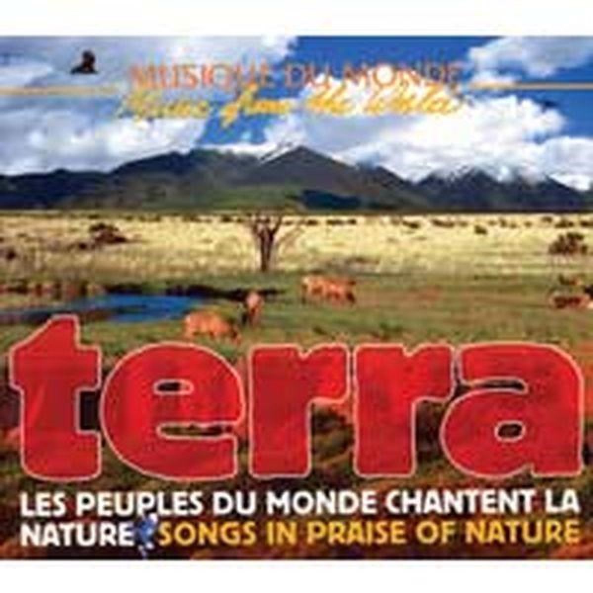 Various Artists - Terra Les Peuples Du Monde Chantent La Nature Songs In Praise Of Nature