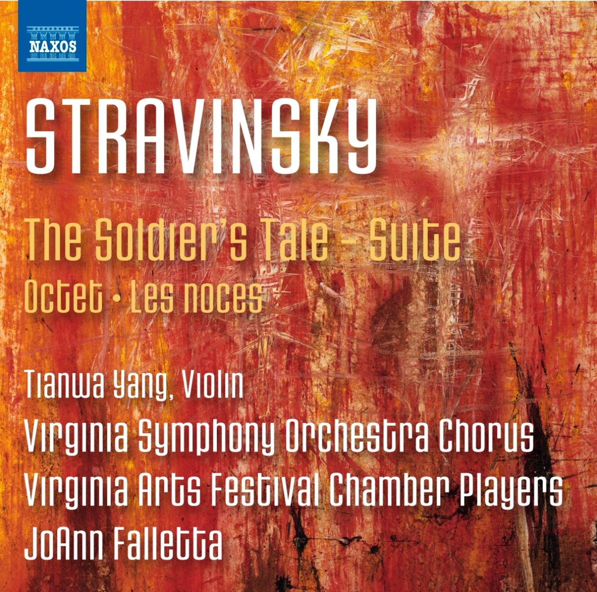 Tianwa Yang, Virginia Symphony Chorus, Virginia Arts Festival Chamber Players, JoAnn Falletta - Stravinsky: The Soldier's Tale - Suite | Octet | Les Noces