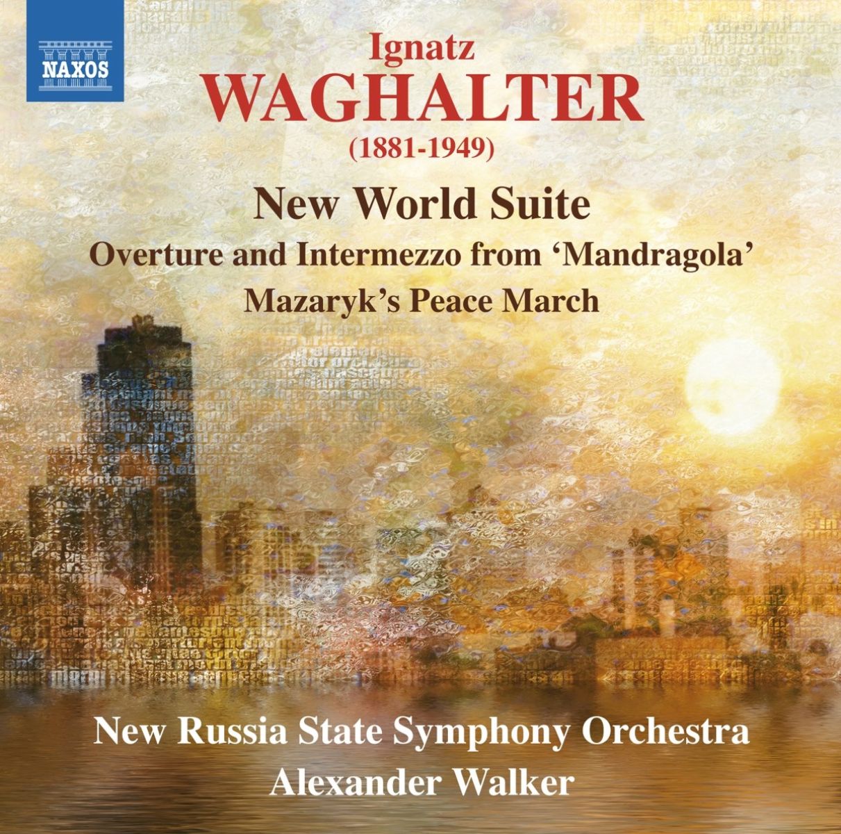 Afbeelding van New Russia State Symphony Orchestra, Alexander Walker - Waghalter: New World Suite, Overture And Intermezzo From 'Mandragola', Masaryk's Peace March