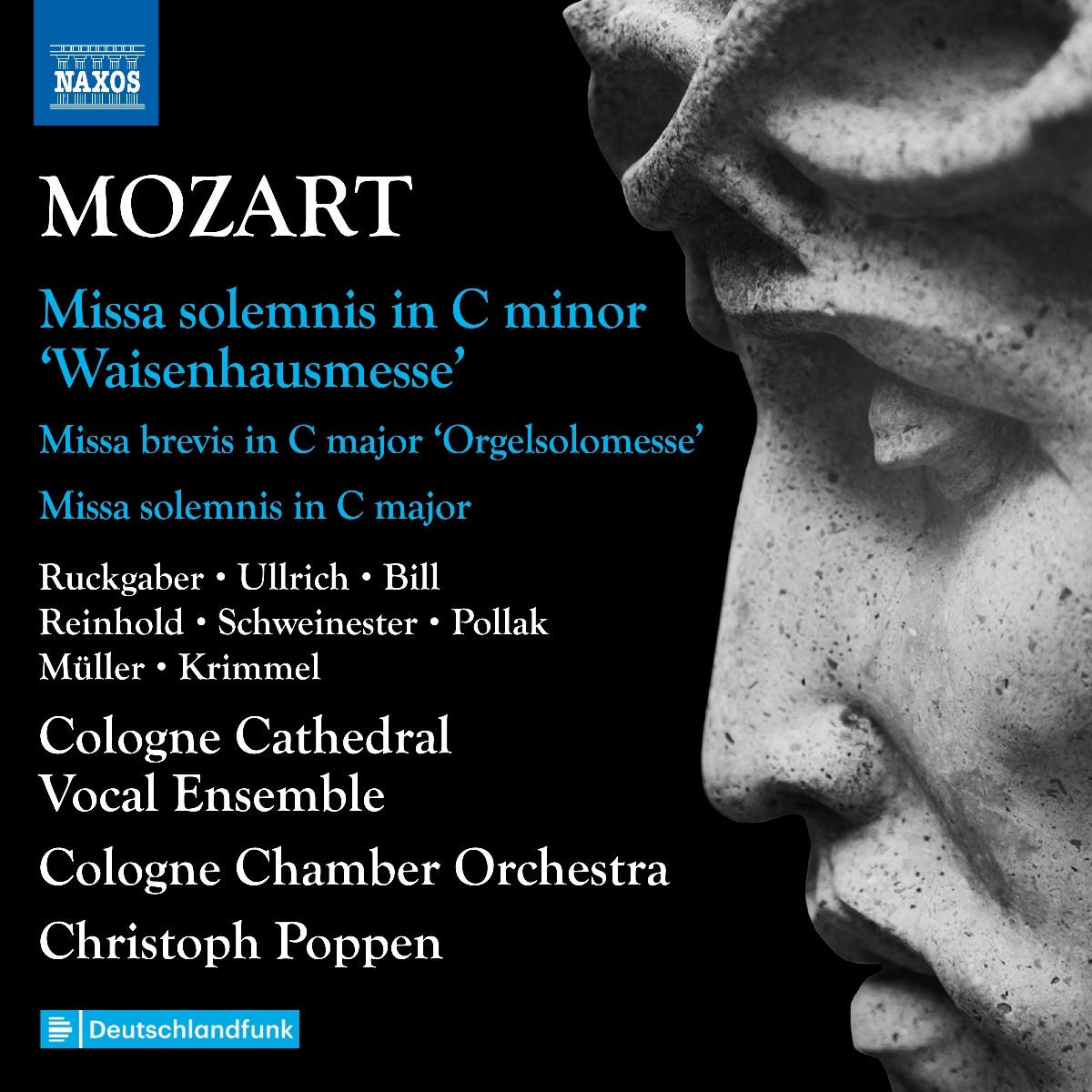 Katharina Ruckgaber, Carolina Ullrich, Elvira Bill, Marie Henriette Reinhold, Paul Schweinester, Angelo Pollak, Jonas Muller, Konstantin Krimmel, Cologne Cathedral Vocal Ensemble, Cologne Chamber Orchestra, Christoph Poppen - Mozart: Complete Masses, Vol.