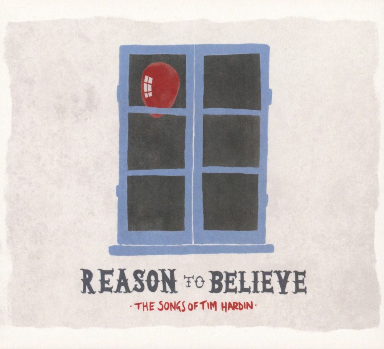 Various Artists - Reason To Believe - The Songs Of Tim Hardin