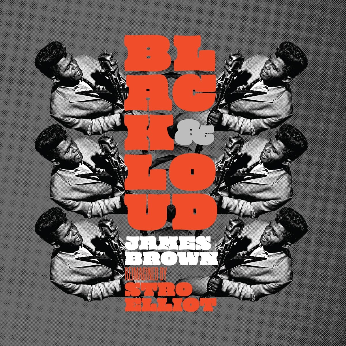 Afbeelding van James Brown & Stro Elliot - Black & Loud: James Brown Reimagined By Stro Elliot