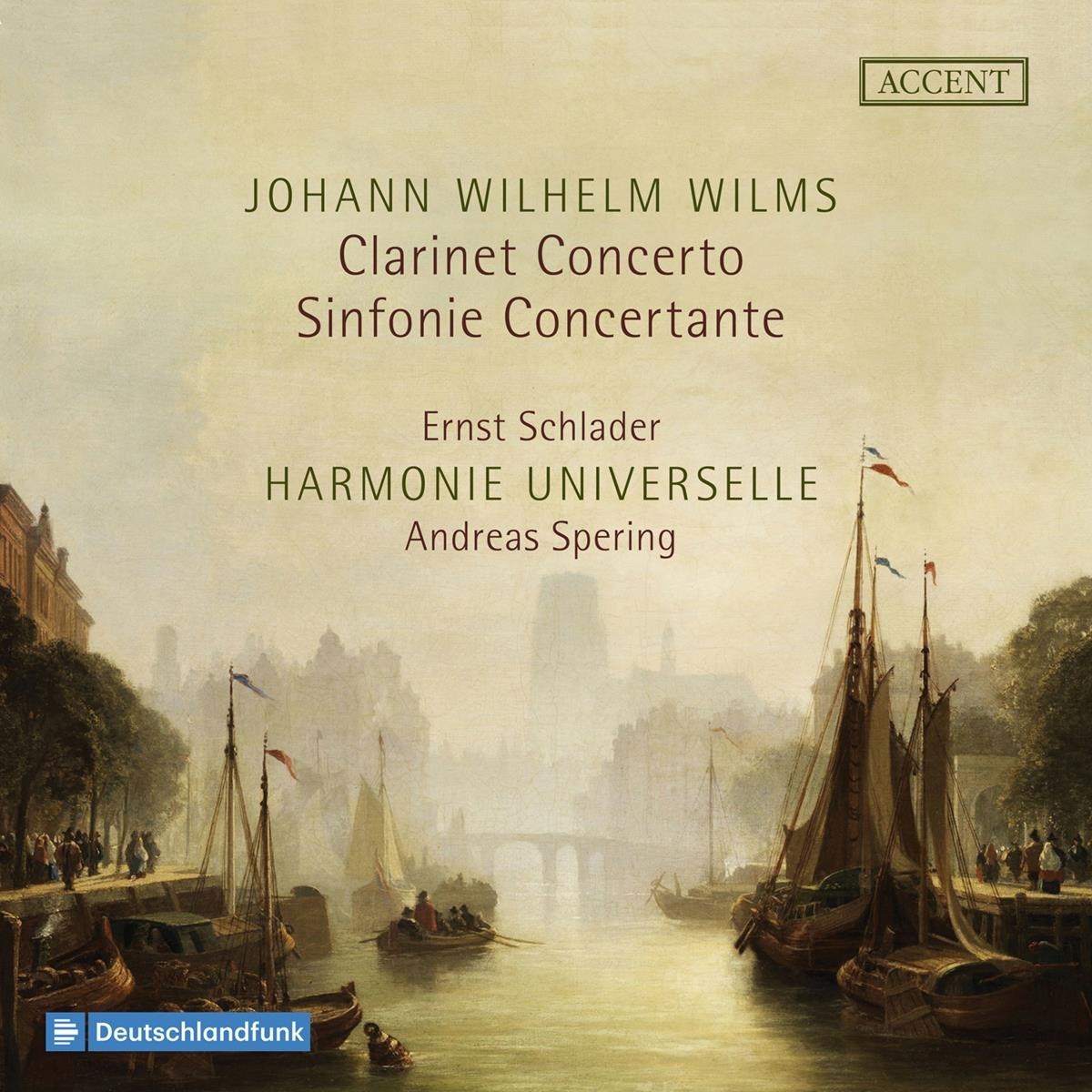 Ernst Schlader, Harmonie Universelle - Wilms: Clarinet Concerto & Sinfonie Concertante