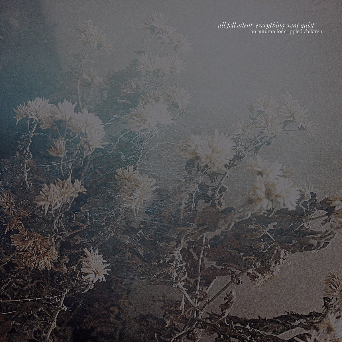 Afbeelding van An Autumn For Crippled Children - All Fell Silent, Everything Went Quiet